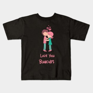 Love You Bunches Kids T-Shirt